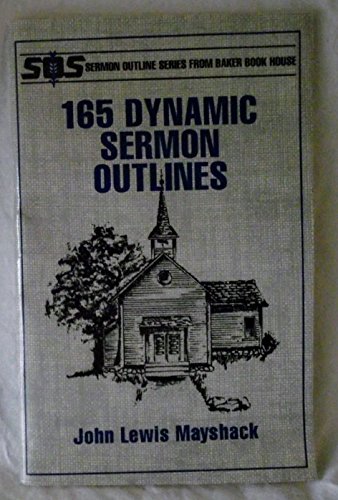 Stock image for 165 Dynamic Sermon Outlines (Sermon Outline Series) for sale by Ergodebooks