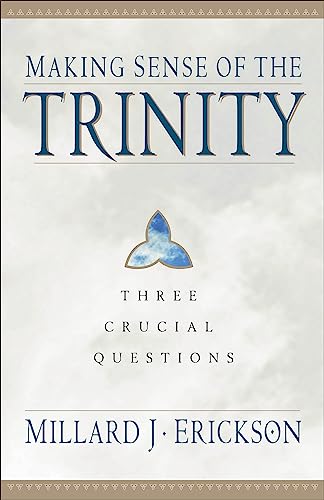 Beispielbild fr Making Sense of the Trinity : Three Crucial Questions zum Verkauf von Better World Books