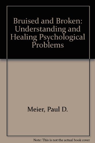 Stock image for Bruised and Broken: Understanding and Healing Psychological Problems for sale by ThriftBooks-Atlanta