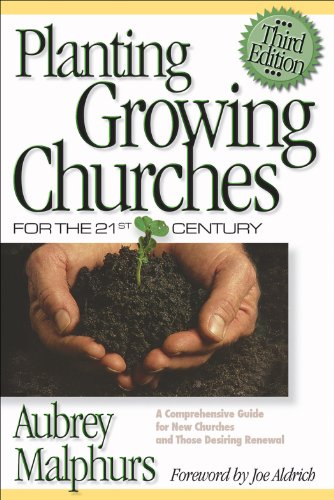 Imagen de archivo de Planting Growing Churches for the Twenty-First Century: A Comprehensive Guide for New Churches and Those Desiring Renewal a la venta por Goodwill