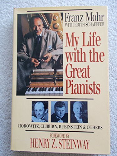 My Life With the Great Pianists Horowitz, Cliburn, Rubinstein & Others