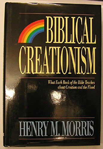 Stock image for Biblical Creationism: What Each Book of the Bible Teaches About Creation and the Flood for sale by Books of the Smoky Mountains