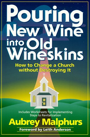 Imagen de archivo de Pouring New Wine into Old Wineskins : How to Change a Church Without Destroying It a la venta por Better World Books