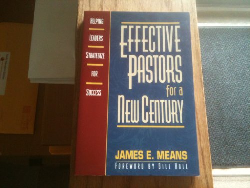 Imagen de archivo de Effective Pastors for a New Century: Helping Leaders Strategize for Success a la venta por SecondSale