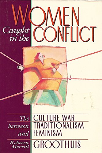 

Women Caught in the Conflict: The Culture War Between Traditionalism and Feminism