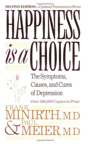 Beispielbild fr Happiness Is a Choice: The Symptoms, Causes, and Cures of Depression zum Verkauf von SecondSale