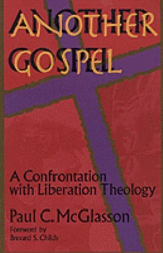 Stock image for Another Gospel : A Confrontation with Liberation Theology for sale by Better World Books