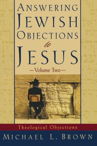 Beispielbild fr Answering Jewish Objections to Jesus Vol. 2 : Theological Objections zum Verkauf von Better World Books
