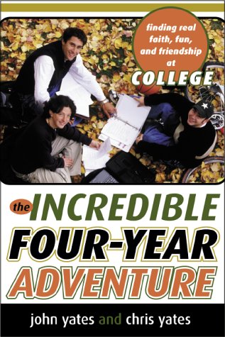 Imagen de archivo de The Incredible Four-Year Adventure: Finding Real Faith, Fun, and Friendship at College a la venta por SecondSale