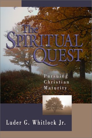 Imagen de archivo de The Spiritual Quest: Pursuing Christian Maturity a la venta por Wonder Book