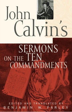 Beispielbild fr John Calvin's Sermons on the Ten Commandments zum Verkauf von Windows Booksellers