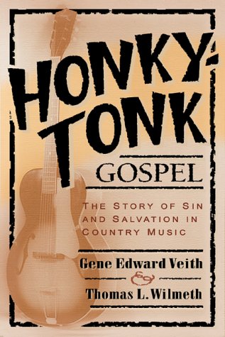 Beispielbild fr Honky-Tonk Gospel: The Story of Sin and Salvation in Country Music zum Verkauf von SecondSale