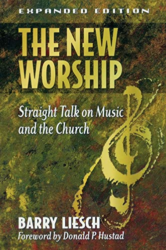 Stock image for The New Worship: Straight Talk on Music and the Church for sale by Orion Tech