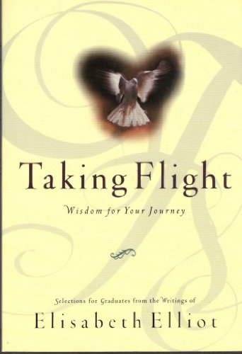 Beispielbild fr Taking Flight: Wisdom for Your Journey zum Verkauf von SecondSale