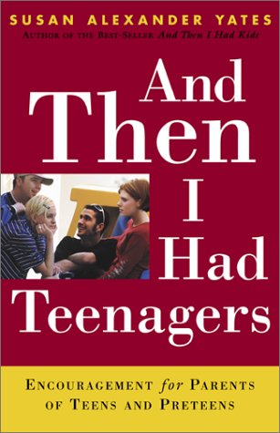 Beispielbild fr And Then I Had Teenagers : Encouragement for Parents of Teens and Preteens zum Verkauf von Better World Books