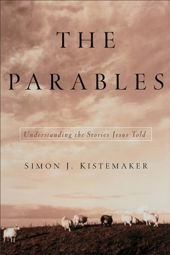 Beispielbild fr The Parables: Understanding the Stories Jesus Told zum Verkauf von Goodwill Books