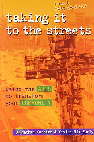 Stock image for Taking It to the Streets: Using the Arts to Transform Your Community for sale by Revaluation Books