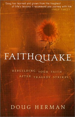 Beispielbild fr Faithquake: Rebuilding Your Faith After Tragedy Strikes zum Verkauf von SecondSale