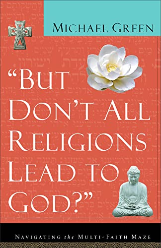 Imagen de archivo de "But Don't All Religions Lead to God?" a la venta por Dream Books Co.