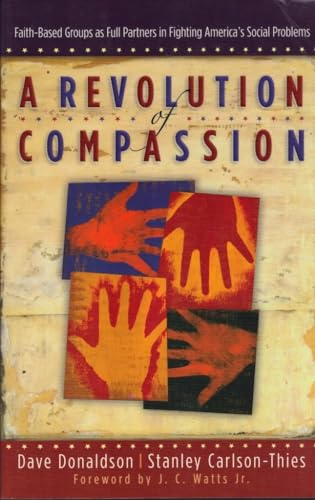 Stock image for A Revolution of Compassion: Faith-Based Groups As Full Partners in Fighting America's Social Problems for sale by Top Notch Books