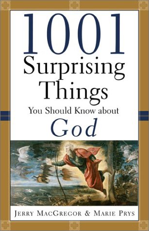 Beispielbild fr 1001 Surprising Things You Should Know about God zum Verkauf von Christian Book Store