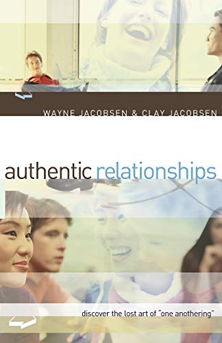 Imagen de archivo de Authentic Relationships: Discover the Lost Art of "One Anothering" a la venta por SecondSale