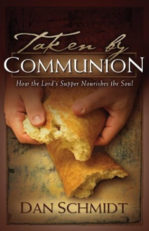 Stock image for Taken by Communion : How the Lord's Supper Nourishes the Soul for sale by Better World Books: West