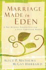 Beispielbild fr Marriage Made in Eden: A Pre-Modern Perspective for a Post-Christian World zum Verkauf von SecondSale