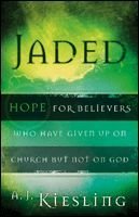 Beispielbild fr Jaded: Hope for Believers Who Have Given Up on Church, but Not on God zum Verkauf von HPB-Emerald