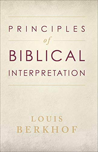 Principles of Biblical Interpretation (9780801064777) by Louis Berkhof