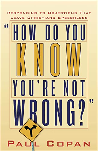 Beispielbild fr How Do You Know You're Not Wrong? : Responding to Objections That Leave Christians Speechless zum Verkauf von Better World Books