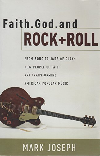 Stock image for Faith, God and Rock & Roll: How People of Faith Are Transforming American Popular Music for sale by SecondSale