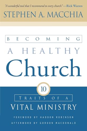 Beispielbild fr Becoming a Healthy Church: Ten Traits of a Vital Ministry zum Verkauf von ZBK Books