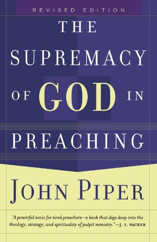 Stock image for The Supremacy of God in Preaching for sale by Gulf Coast Books