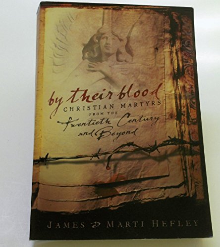 Beispielbild fr By Their Blood : Christian Martyrs from the Twentieth Century and Beyond zum Verkauf von Better World Books