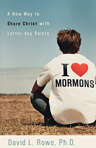 Imagen de archivo de I Love Mormons: A New Way to Share Christ with Latterday Saints a la venta por Once Upon A Time Books