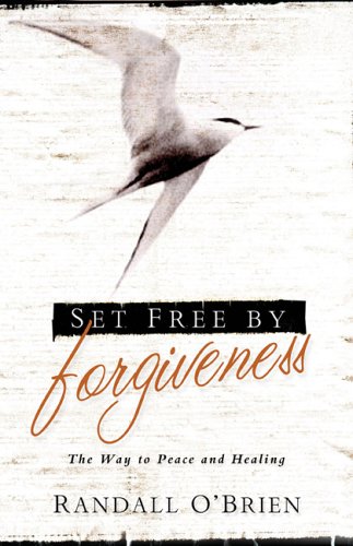 Stock image for Set Free By Forgiveness: The Way To Peace And Healing for sale by WorldofBooks