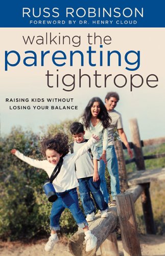 Beispielbild fr Walking the Parenting Tightrope : Raising Kids Without Losing Your Balance zum Verkauf von Better World Books