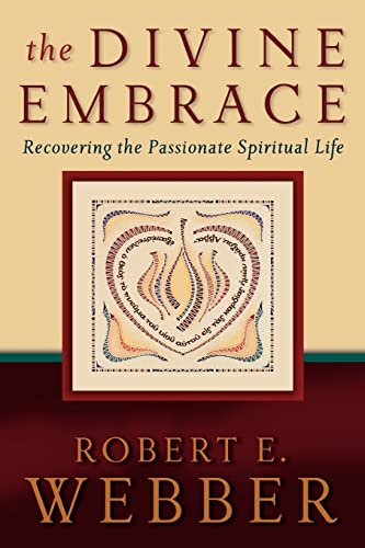 Beispielbild fr The Divine Embrace : Recovering the Passionate Spiritual Life zum Verkauf von Better World Books