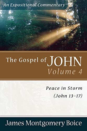 Stock image for The Gospel of John: Peace in Storm (John 13-17) (Expositional Commentary) for sale by Kennys Bookshop and Art Galleries Ltd.