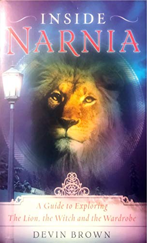 Beispielbild fr Inside Narnia: A Guide to Exploring The Lion, the Witch and the Wardrobe zum Verkauf von Wonder Book