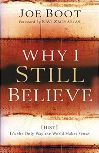 Stock image for Why I Still Believe : Hint: It's the Only Way the World Makes Sense for sale by Better World Books