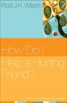 Stock image for How Do I Help a Hurting Friend? for sale by SecondSale