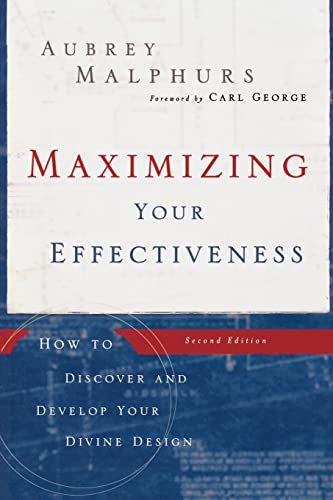 Imagen de archivo de Maximizing Your Effectiveness: How to Discover and Develop Your Divine Design, 2nd Edition a la venta por Gulf Coast Books