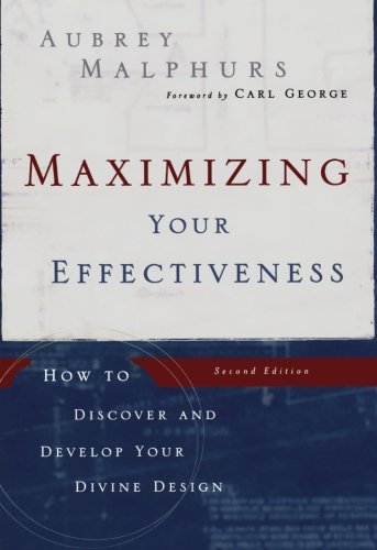9780801066122: Maximizing Your Effectiveness: How to Discover and Develop Your Divine Design