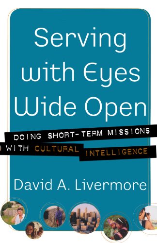 Stock image for Serving with Eyes Wide Open: Doing Short-Term Missions with Cultural Intelligence for sale by SecondSale