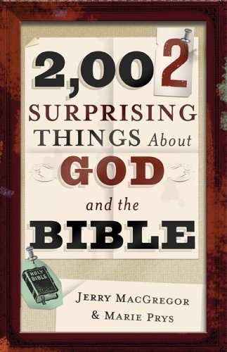 2,002 Surprising Things about God and the Bible (9780801066177) by MacGregor, Jerry; Prys, Marie; Wallace, Donna