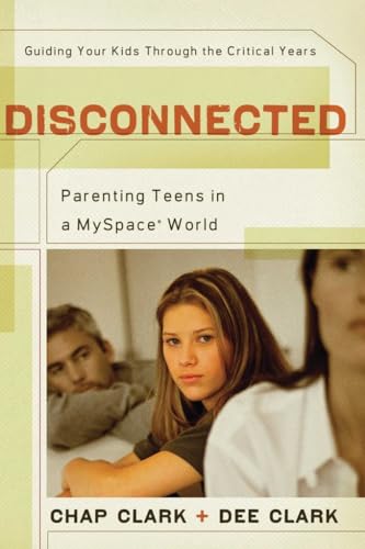 Beispielbild fr Disconnected: Parenting Teens in a MySpace World zum Verkauf von Wonder Book