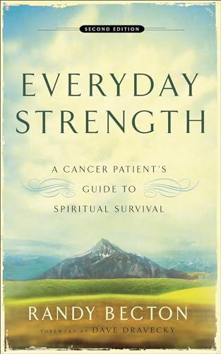 9780801066290: Everyday Strength: A Cancer Patient'S Guide To Spiritual Survival