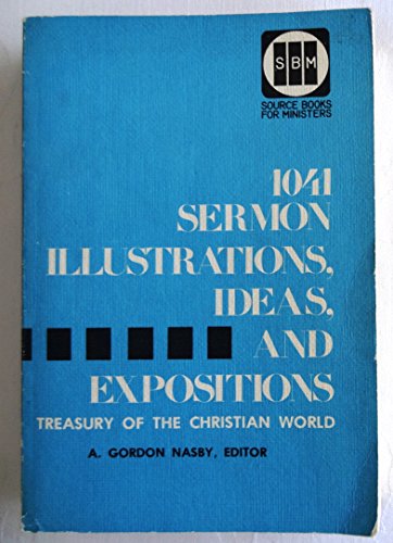 9780801066825: One Thousand and Forty One Sermon Illustrations, Ideas, and Expositions : Treasury of the Christian World